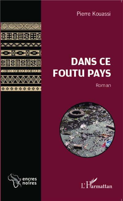 Dans ce foutu pays - Pierre Kouassi - broché