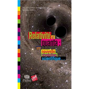 Relativité et quanta : une nouvelle révolution scientifique - 1