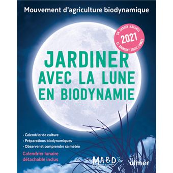 Calendrier Lunaire Biodynamique 2023 Jardiner Avec La Lune En Biodynamie 2021 (+ Calendrier Lunaire Détachable  Inclus) - Broché - Laurent Dreyfus - Achat Livre | Fnac