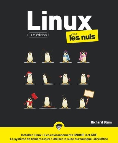 Linux 13e pour les Nuls - Richard Blum - broché