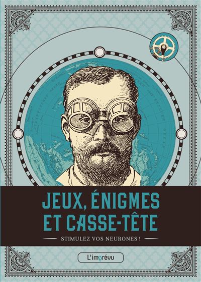 JEUX, ÉNIGMES ET CASSE-TÊTE - Stimulez vos neurones !