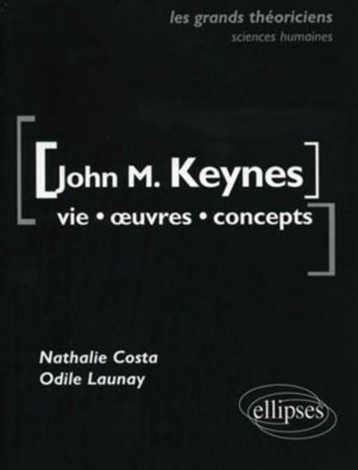 Keynes John Maynard : vie, oeuvres, concepts