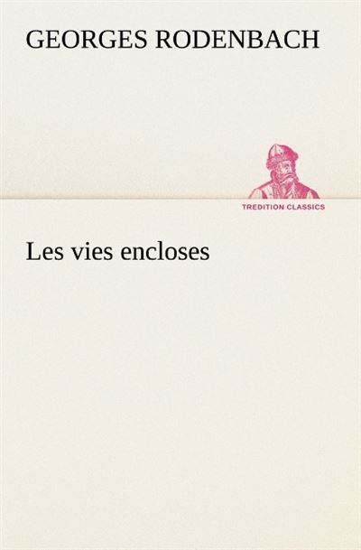 Les vies encloses -  Rodenbach G - broché