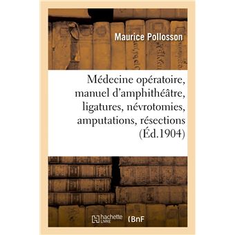 Précis de médecine opératoire, manuel d'amphithéâtre