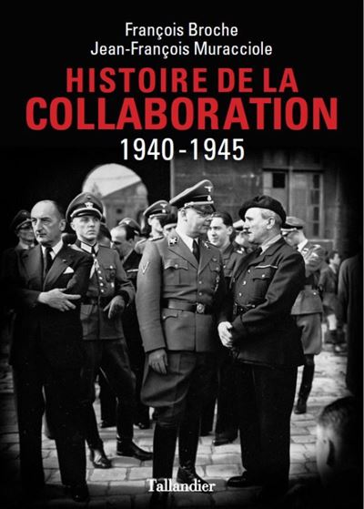 Histoire de la collaboration - François Broche - broché