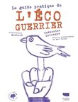 Le Guide pratique de l'écoguerrier