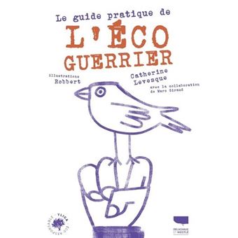 Le Guide pratique de l'écoguerrier