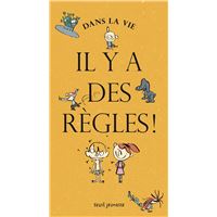 Dans la vie, il y a des règles !