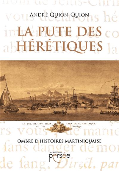 La Pute des hérétiques, ombre d'Histoires martiniquaise