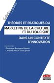 Théories et pratiques du marketing de la culture et du tourisme dans un contexte d'innovation