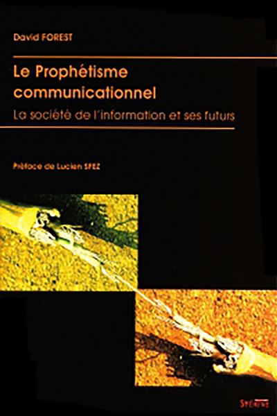 Prophetisme communicationnel - David Forest - broché