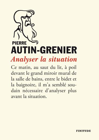 Analyser la situation - Pierre Autin-Grenier - Finitude - broché - Roman