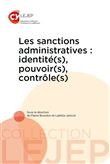 Les sanctions administratives : identité(s), pouvoir(s), contrôle(s)