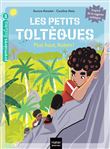 Les petits toltèques - Plus haut, Ruben ! - CP/CE1 6/7 ans