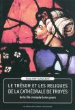 Le trésor et les reliques de la cathédrale de Troyes