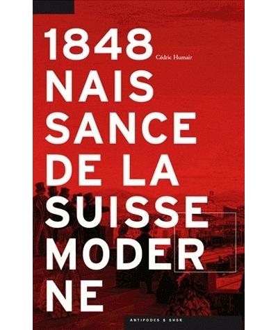1848, naissance de la Suisse moderne