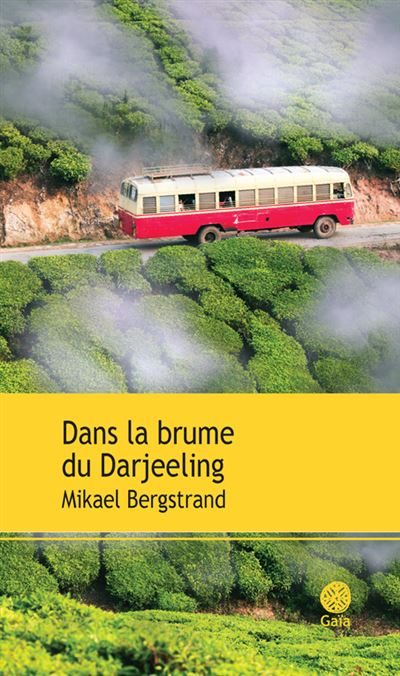 Dans la brume du Darjeeling - Mikael Bergstrand - broché