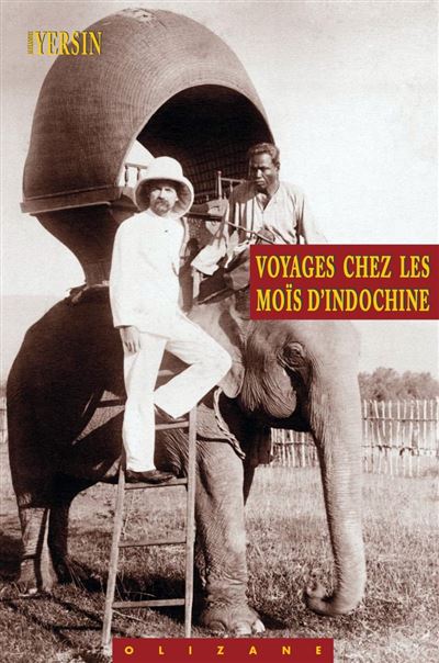 Voyages chez les mois d'indochine - Alexandre Yersin - broché