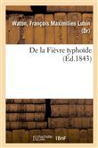 De la Fièvre typhoïde