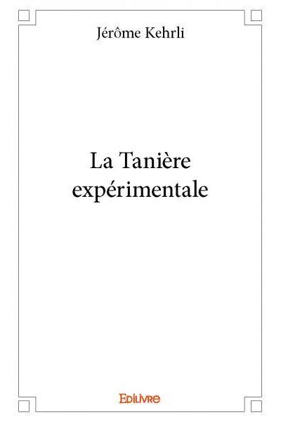 La tanière expérimentale