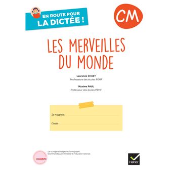 En route pour la dictée ! CM - Les merveilles du monde - Ed. 2022- cahier de l'élève