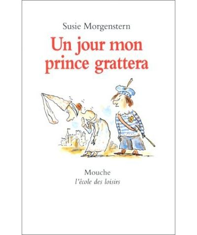 Jour mon prince grattera (Un) - Susie Morgenstern - (donnée non spécifiée)