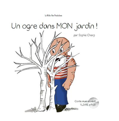Un ogre dans mon jardin
