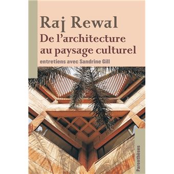 Raj Rewal, de l’architecture au paysage culturel