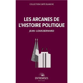 Les arcanes de l'histoire politique