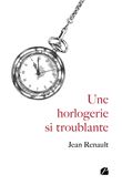 Une horlogerie si troublante