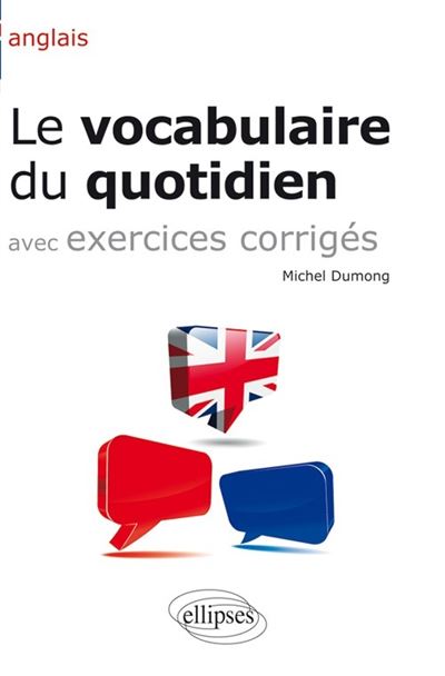 Anglais : le vocabulaire du quotidien et exercices corrigés