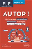 FLE. Français langue étrangère. AU TOP ! Objectif B1+