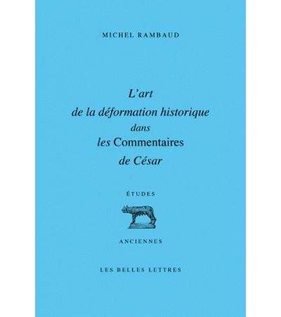 L'Art de la déformation historique dans les Commentaires de César