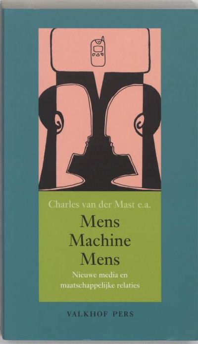MENS, MACHINE, MENS. NIEUWE MEDIA EN MAA