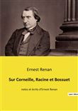 Sur Corneille, Racine et Bossuet