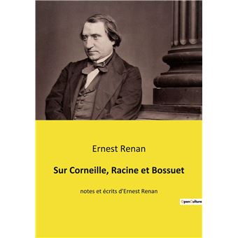Sur Corneille, Racine et Bossuet