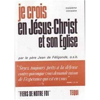 Je crois en Jésus-Christ et son Église