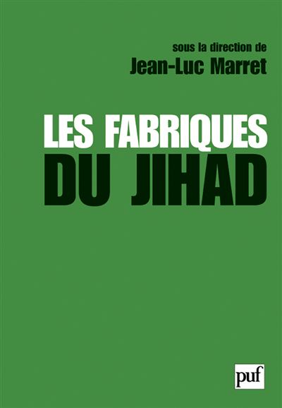 Les fabriques du Jihad - Jean-Luc Marret - broché