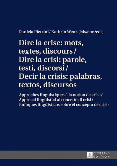 Dire la crise : mots, textes, discours / Dire la crisi: parole, testi, discorsi / Decir la crisis
