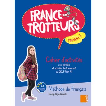 France Trotteurs Méthode de français Niveau 1 Workbook Cahiers d'activités