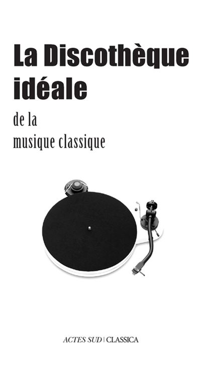 La Discothèque idéale de la musique classique - broché - Bertrand