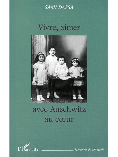 Vivre, aimer avec Auschwitz au coeur