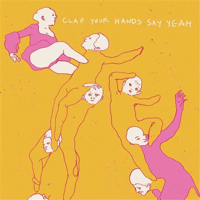 Clap your hands say yeah Inclus CD bonus