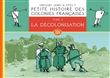 Petite histoire des colonies françaises T 3 : la décolonisat