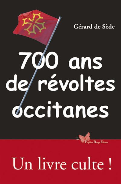 700 Ans De Révoltes Occitanes - Gérard de Sède - broché