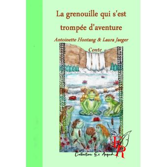 La grenouille qui s'est trompé d'aventure