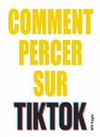 Comment percer sur TikTok