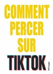 Comment percer sur TikTok