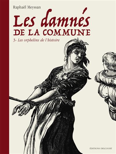 Les damnes de la commune,03:les orphelins de l'histoire