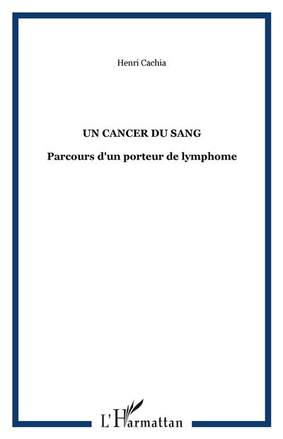 Un cancer du sang - Henri Cachia - broché